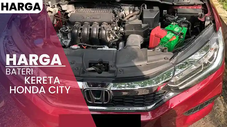 Harga Bateri Kereta Honda City Terkini 2025